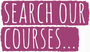 Search our Courses…